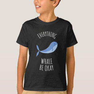 Alles Whale ist in Ordnung T-Shirt