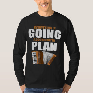 Alles wird begleitet, um den Akkordeonisten zu pla T-Shirt