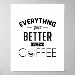Alles wird besser mit Kaffee, Zitat Poster