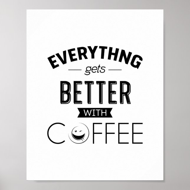 Alles wird besser mit Kaffee, Zitat Poster (Vorne)
