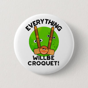 Alles wird Croquet-Sport-Pun Button