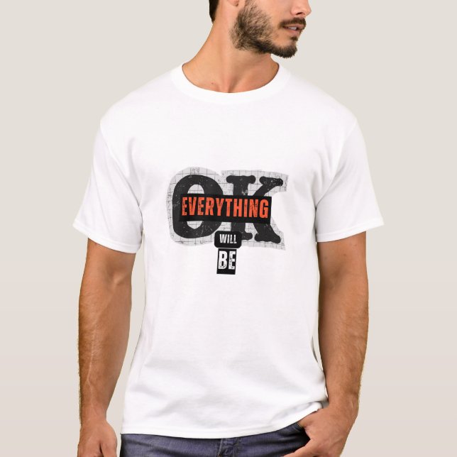 ALLES WIRD EIN GUTES TSHIRT-DESIGN SEIN T-Shirt (Vorderseite)