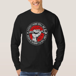 Alles wird gut sein, der Klempner hier Mechanik T-Shirt