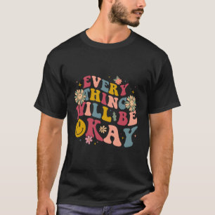 Alles wird gut sein Zitat mit Worten T-Shirt