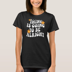 Alles wird in Ordnung ästhetische Trendsetter sein T-Shirt