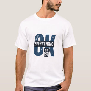 Alles wird in Ordnung sein Grunge Typografie T-Shirt