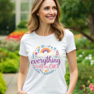 Alles wird in Ordnung sein T-Shirt