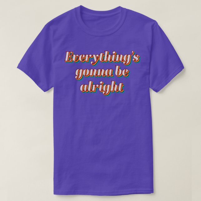Alles wird in Ordnung sein T-Shirt (Design vorne)