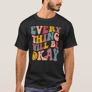 Alles wird okay sein positives Zitat Blumen Gesich T-Shirt