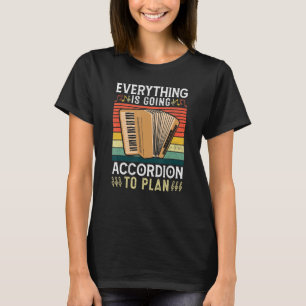 Alles wird zur Planung des Akkordeonisten T-Shirt