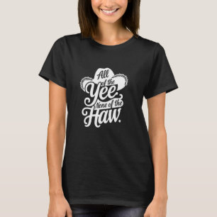 Alles Yee Keines Haw Land Cowboy Cowgirl T-Shirt