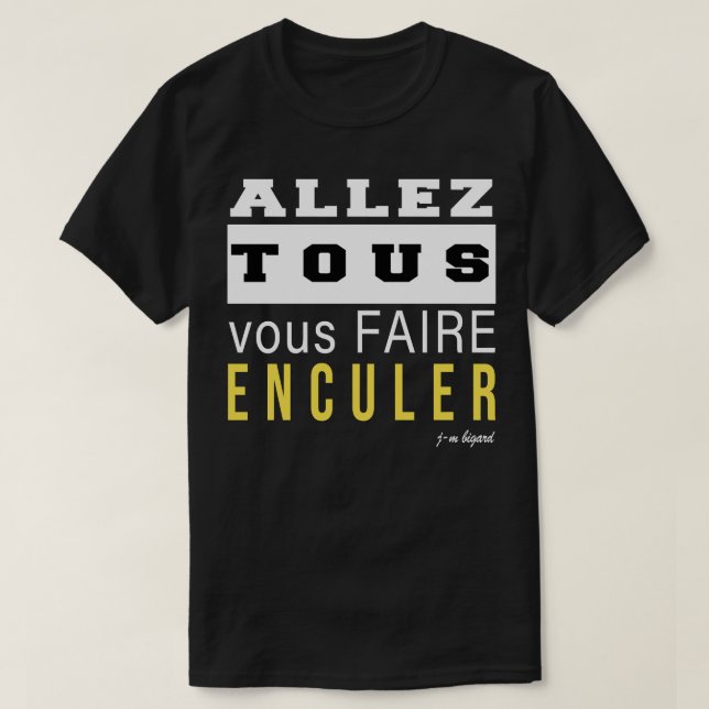 Allez tous vaire enculer Classic T Shirt (Design vorne)