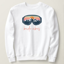 ALLIE Mountain Vibes Ski Goggle Bachelorette Grupp Sweatshirt