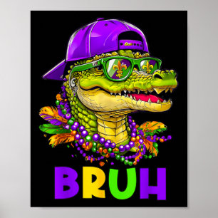 Alligator Bruh Mardi Gras Costume Carnival Teens B Poster