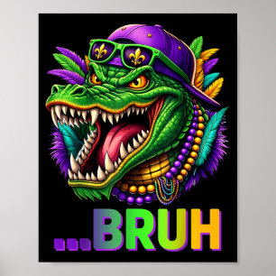 Alligator Bruh Mardi Gras Kostüm Männer Frauen Kin Poster