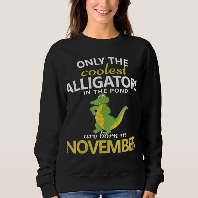 Alligator November Birthday Birthday Party Outfit Sweatshirt (Vorderseite)
