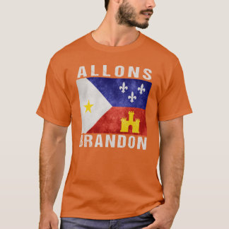 Allons Brandon Acadiana Flag Allons Brandon T-Shirt