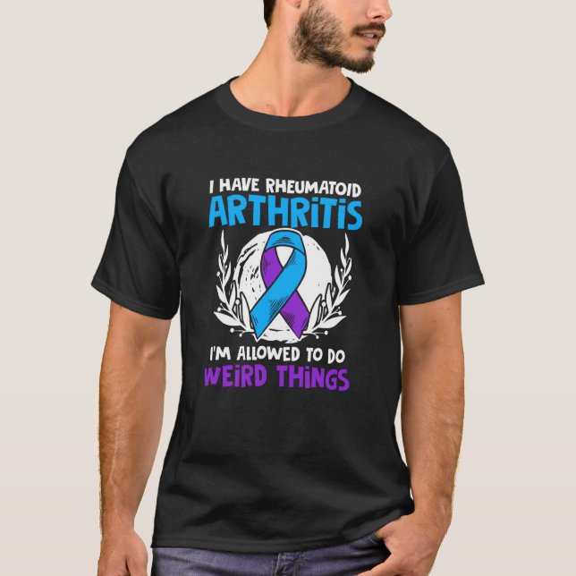 Allowed Do Weird Thing Ribbon Rheumatoid Arthritis T-Shirt (Vorderseite)