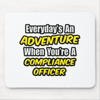 Alltag ist ein Abenteuer .. Compliance Officer Mousepad