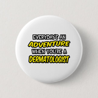 Alltag ist ein Abenteuer ... Dermatologe Button