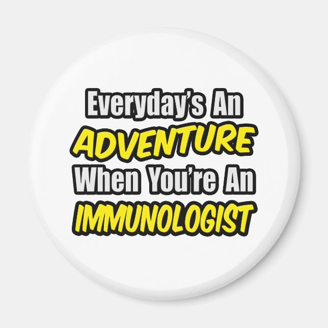 Alltag ist ein Abenteuer .. Immunologe Magnet (Vorne)