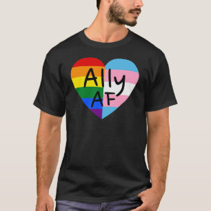 Ally AF III - Queer Stolz der Gay Trans-Flagge fü T-Shirt