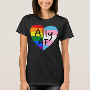 Ally AF III - Queer Stolz der Gay Trans-Flagge fü T-Shirt