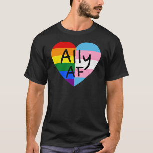 Ally AF III - Queer Stolz der Gay Trans-Flagge für T-Shirt