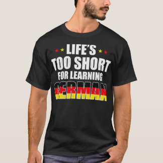 Allzu Kurz für Deutschunterricht T-Shirt