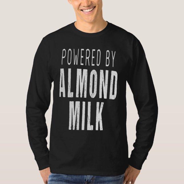 Almond Milk   Powered By Almond Milk T-Shirt (Vorderseite)