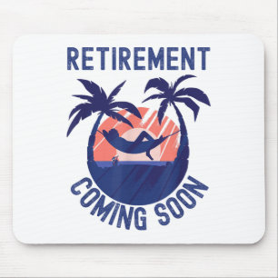 Almost Retired Retirement Coming Soon Funny Retiri Mousepad