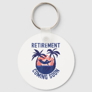 Almost Retired Retirement Coming Soon Funny Retiri Schlüsselanhänger