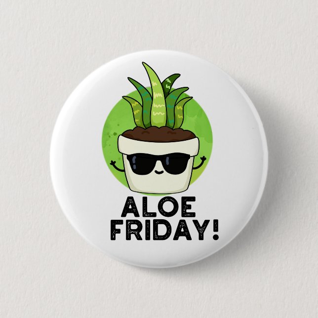 Aloe Friday Funny Aloe Vera Pflanze Pub Button (Vorderseite)