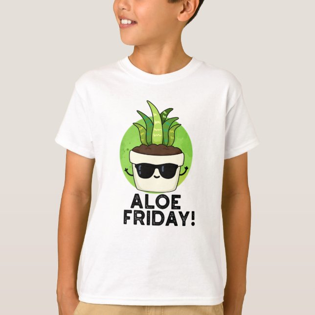 Aloe Friday Funny Aloe Vera Pflanze Pub T-Shirt (Vorderseite)