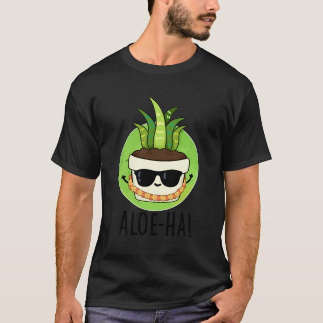 Aloe-Ha Funny Aloe Pun T-Shirt (Vorderseite)