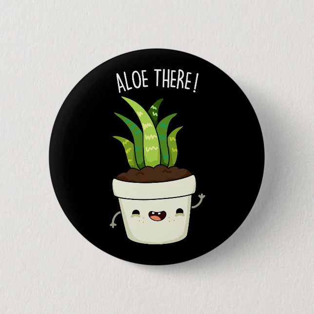 Aloe There Funny Aloe Vera Pun Button (Vorderseite)