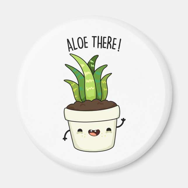 Aloe There Funny Aloe Vera Pun Magnet (Vorne)