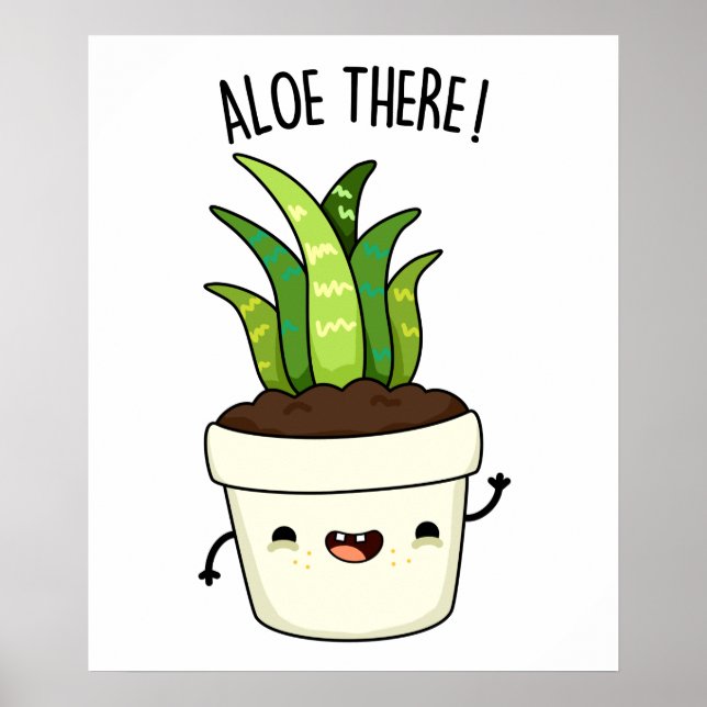 Aloe There Funny Aloe Vera Pun Poster (Vorne)