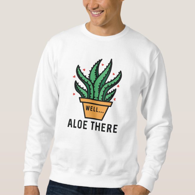 Aloe There Sweatshirt (Vorderseite)