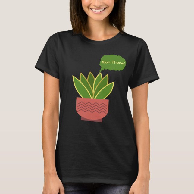 "Aloe There!" T-Shirt (Vorderseite)