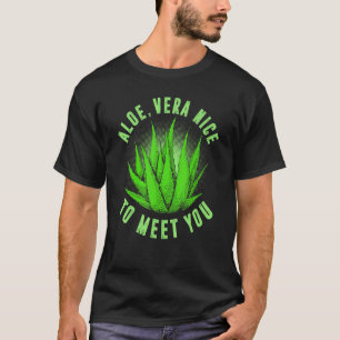 Aloe Vera Nice zu treffen Sie Sukkulente Pflanze T-Shirt