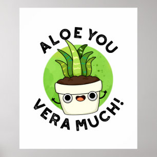 Aloe You Vera Funny Pflanze Puff Poster