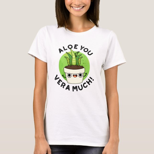 Aloe You Vera Funny Pflanze Puff T-Shirt (Vorderseite)
