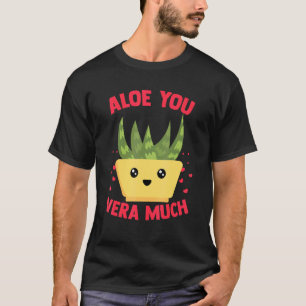 Aloe You Vera Much Aloe Vera Pflanze Herz Gärtner T-Shirt