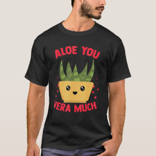 Aloe You Vera Much Aloe Vera Pflanze Herz Thema Ga T-Shirt
