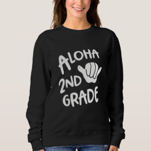Aloha 2. Klasse Zurück zur Schule Hawaii Shaka Coo Sweatshirt