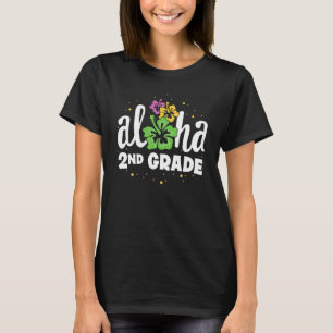Aloha 2. Klasse Zweiter Lehrer Erster Tag Zurück z T-Shirt