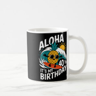Aloha 40. Geburtstag Hawaii Ananas Surfen Tropisch Kaffeetasse