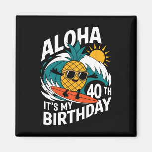 Aloha 40. Geburtstag Hawaii Ananas Surfen Tropisch Magnet