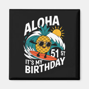 Aloha 51. Geburtstag Hawaii Ananas Surfen Tropi Magnet